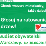 Głosujcie na ratowanie drzew w budżecie obywatelskim Warszawy, do 30.06.2018!