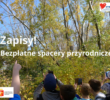 Zapisy na bezpłatne edukacyjne spacery przyrodnicze